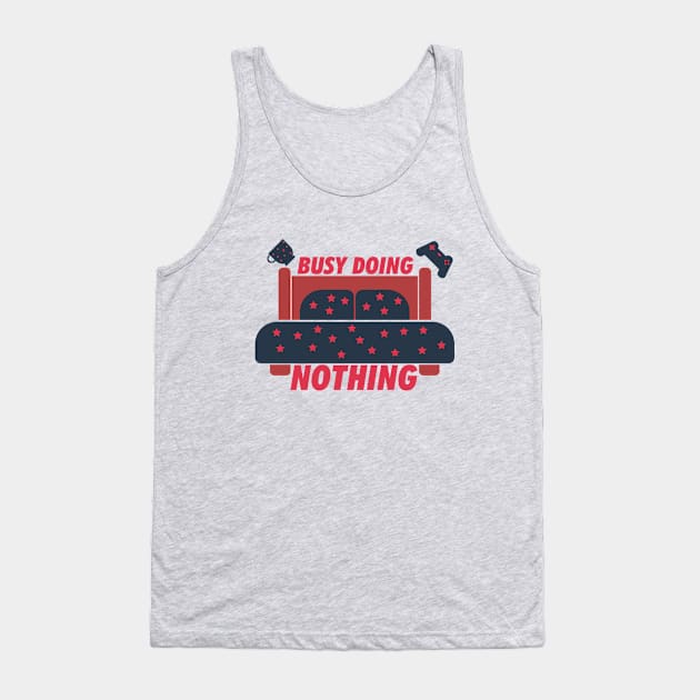 Busy Doing Nothing (Dark) Tank Top by Graograman